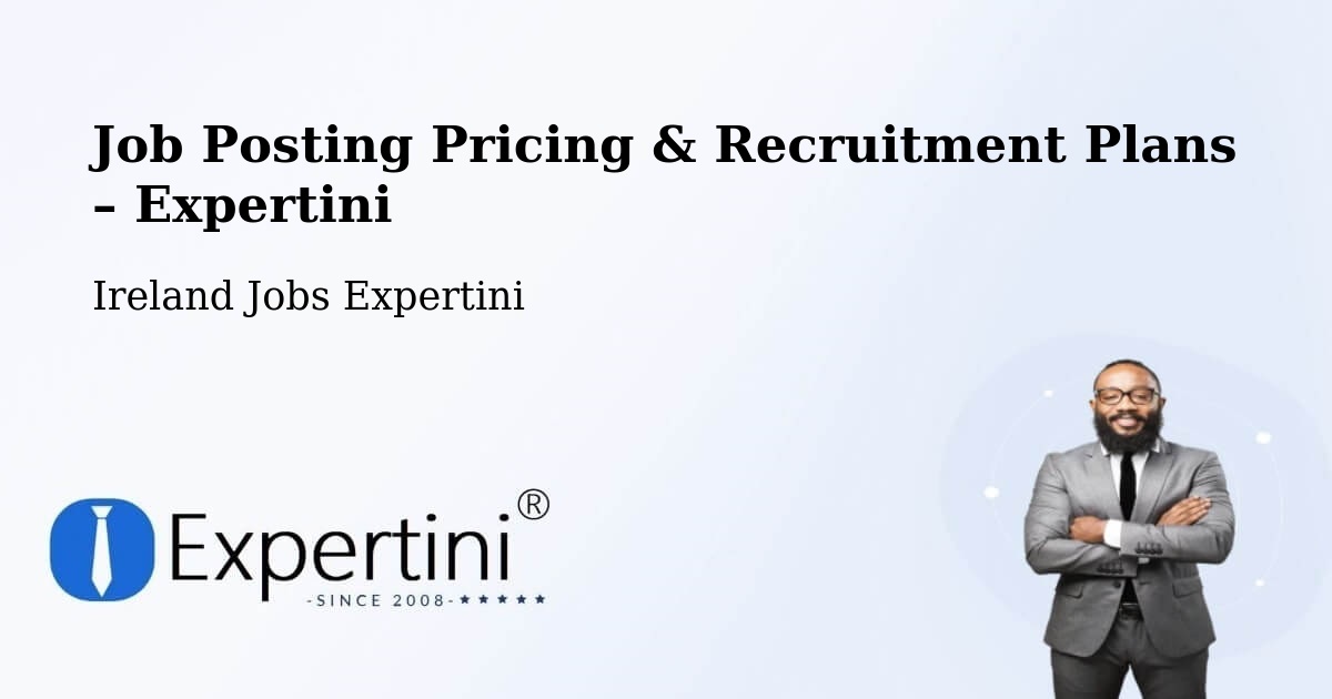 Job Posting Pricing & Recruitment Plans – Drogheda - Drogheda, Ireland Jobs Expertini