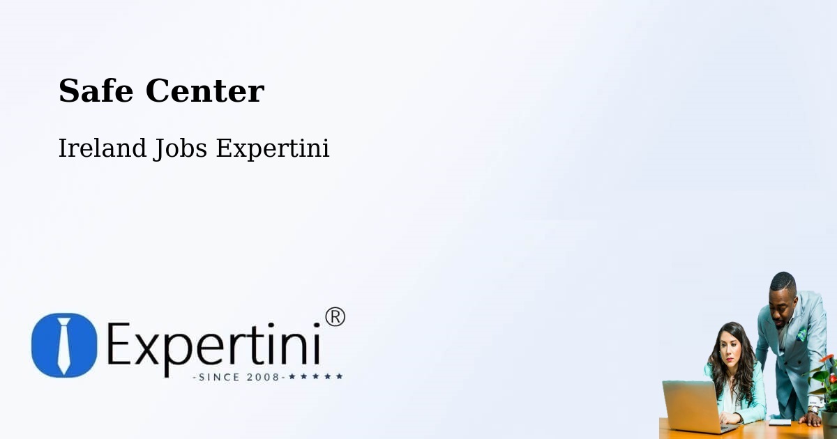 Safety Center – Drogheda - Ireland Jobs Expertini
